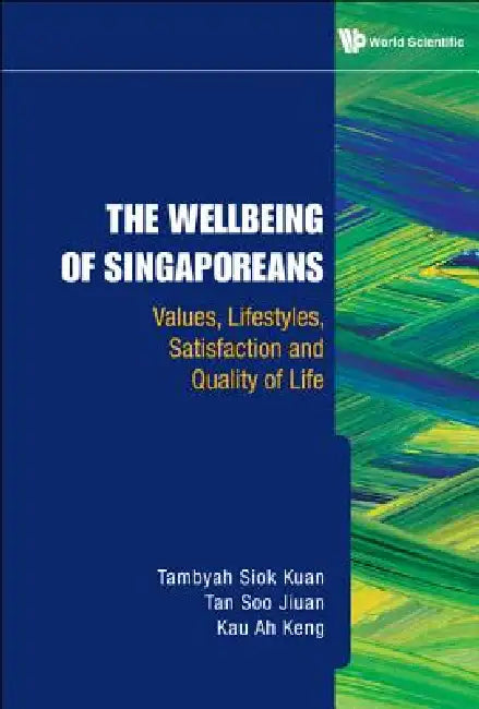 Buy The Wellbeing of Singaporeans (English, Kuan Tambyah Siok) Online at Best Price - BookBajar