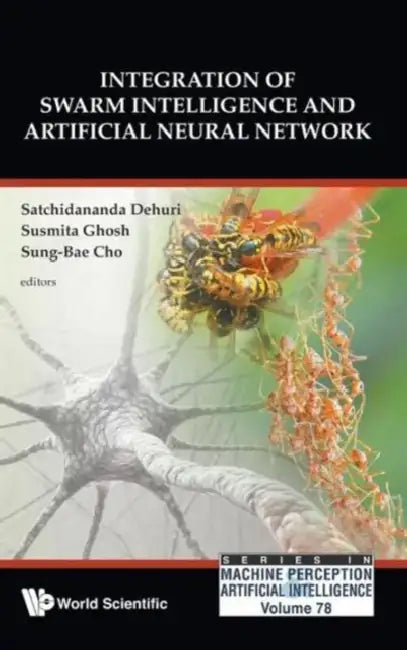 Buy Integration of Swarm Intelligence and Artificial Neural Network (English, Satchidananda Dehuri | Susmita Ghosh | Sung-Bae Cho) Online at Best Price - BookBajar