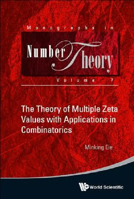 Buy The Theory of Multiple Zeta Values with Applications in Combinatorics (English, Minking Eie) Online at Best Price - BookBajar