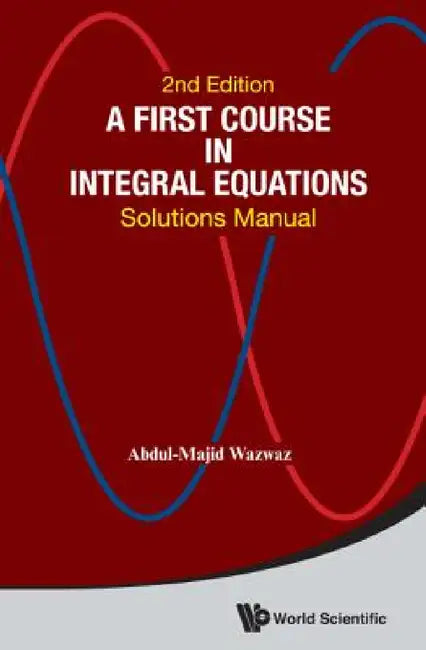 Buy First Course in Integral Equations, A (English, Abdul-Majid Wazwaz) Online at Best Price - BookBajar