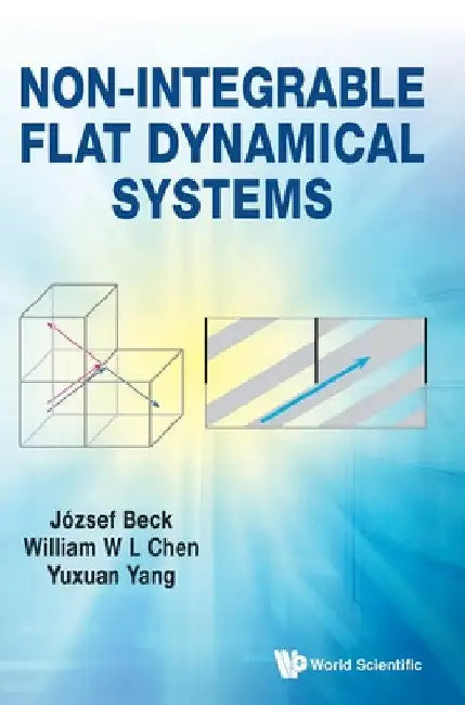 Buy Non-Integrable Flat Dynamical Systems (English, Jozsef Beck | William Chen | Yuxuan Yang) Online at Best Price - BookBajar