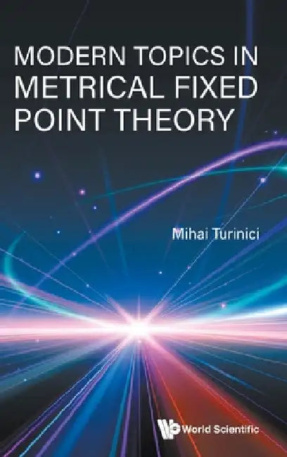 Buy Modern Topics in Metrical Fixed Point Theory (English, Mihai Turinici) Online at Best Price - BookBajar