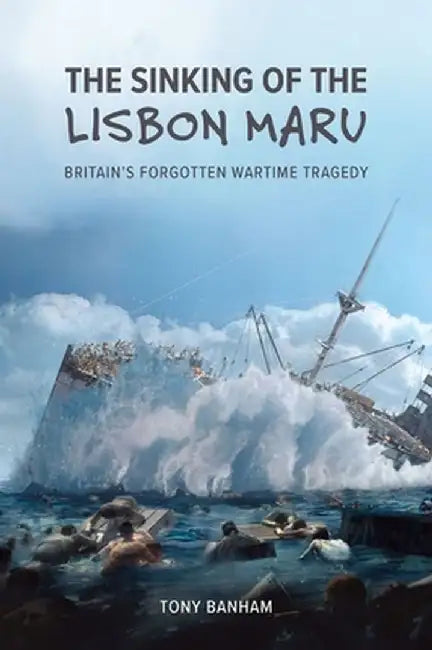 The Sinking of the <i>Lisbon Maru</i> (English, Tony Banham) - Image 1 - BookBajar