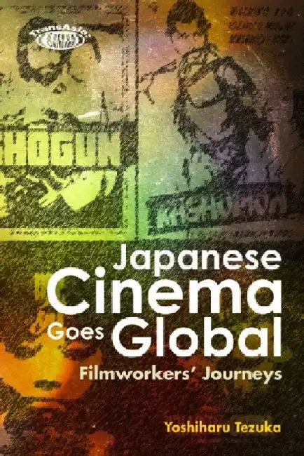 Buy Japanese Cinema Goes Global - Filmworker (English, Yoshiharu Tezuka) Online at Best Price - BookBajar