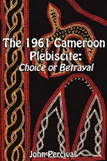 Buy The 1961 Cameroon Plebiscite (English, John Percival) Online at Best Price - BookBajar