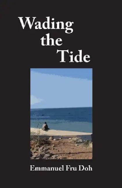 Buy Wading the Tide (English, Emmanuel Fru Doh) Online at Best Price - BookBajar