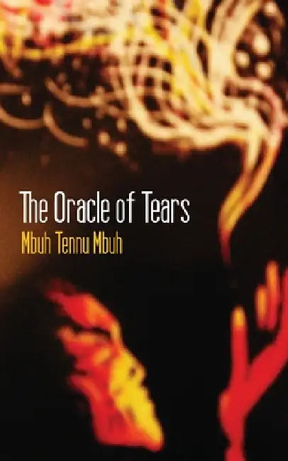 Buy The Oracle of Tears (English, Mbuh Tennu Mbuh) Online at Best Price - BookBajar