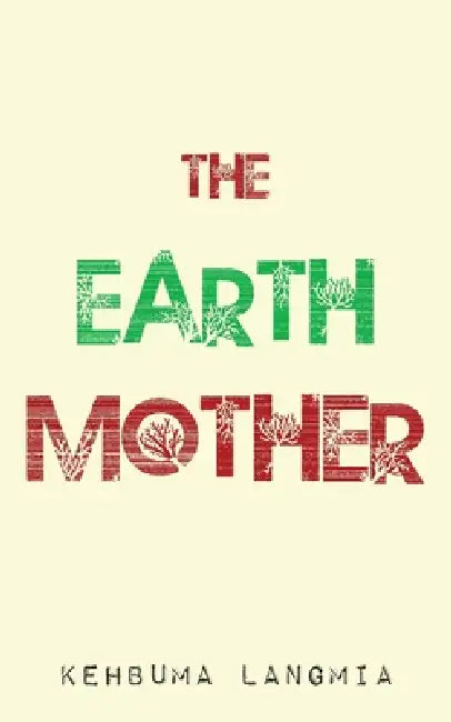 Buy The Earth Mother (English, Kehbuma Langmia) Online at Best Price - BookBajar