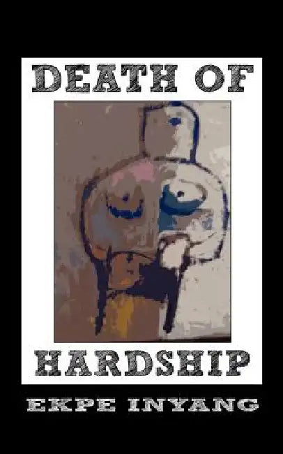 Buy Death of Hardship (English, Ekpe Inyang) Online at Best Price - BookBajar