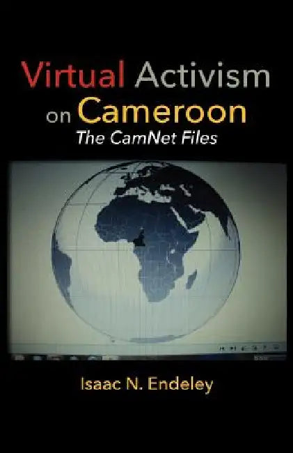 Buy Virtual Activism on Cameroon. The CamNet Files (English, Isaac N. Endeley) Online at Best Price - BookBajar
