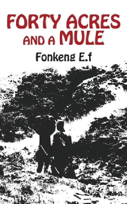 Buy Forty Acres and a Mule (English, E. F. Fonkeng) Online at Best Price - BookBajar