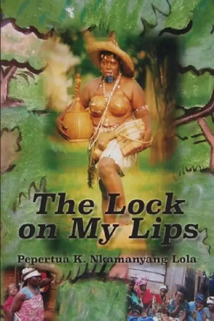 Buy The Lock on My Lips (English, Pepertua K. Nkamanyang Lola) Online at Best Price - BookBajar