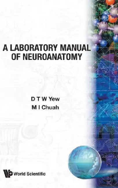 Buy A Laboratory Manual of Neuroanetomy (English, M. I. Chuah D. T. W. Yew) Online at Best Price - BookBajar