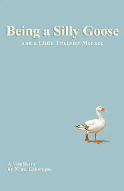 Buy Being a Silly Goose and Little Trickster Menace (English, Mme Lahonque) Online at Best Price - BookBajar