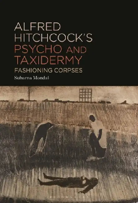 Buy Alfred Hitchcock's Psycho and Taxidermy (English, Subarna Mondal) Online at Best Price - BookBajar