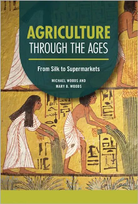 Buy Agriculture Through the Ages (English, Michael Woods | Mary B. Woods) Online at Best Price - BookBajar