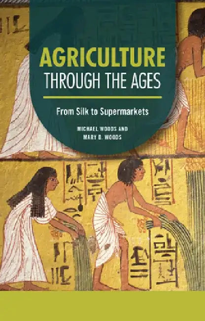 Buy Agriculture Through the Ages (English, Michael Woods | Mary B. Woods) Online at Best Price - BookBajar