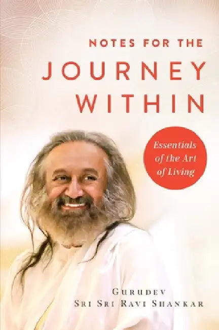 Notes for the Journey Within (English, Gurudev Sri Sri Ravi Shankar) - Image 1 - BookBajar