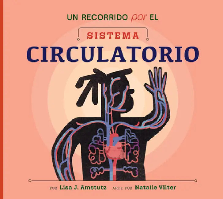 Buy Un Recorrido Por El Sistema Circulatorio (English, Lisa J. Amstutz | Natalie Vilter) Online at Best Price - BookBajar