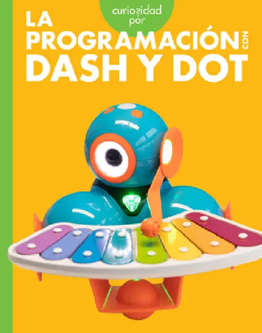 Buy Curiosidad Por La Programación Con Dash Y Dot (English, Jill Sherman) Online at Best Price - BookBajar
