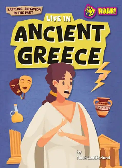 Buy Life in Ancient Greece (English, Noah Leatherland) Online at Best Price - BookBajar