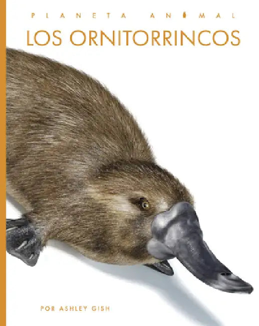 Buy Los Ornitorrincos (English, Ashley Gish) Online at Best Price - BookBajar