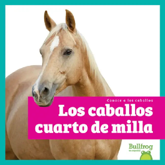 Buy Los Caballos Cuarto de Milla (American Quarter Horses) (English, Rachel Grack) Online at Best Price - BookBajar