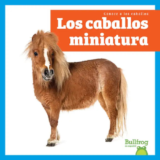 Los Caballos Miniatura (Miniature Horses) (English, Rachel Grack) - Image 1 - BookBajar
